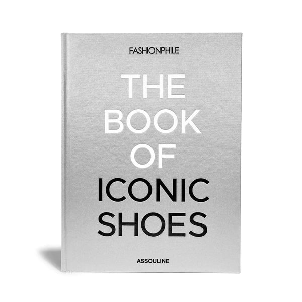 Fashionphile: The Book of Iconic Shoes