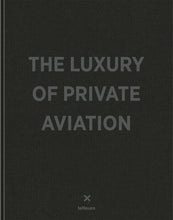 Load image into Gallery viewer, Luxury of Private Aviation