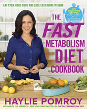 Load image into Gallery viewer, The Fast Metabolism Diet Cookbook: Eat Even More Food and Lose Even More Weight
