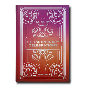 The Luxury Collection: Extraordinary Celebrations