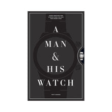 Load image into Gallery viewer, A Man and His Watch