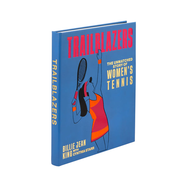 Trailblazers: The Unmatched Story Of Women's Tennis (Blue Bonded Leather)