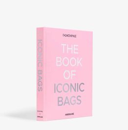 Fashionphile: The Book of Iconic Bags