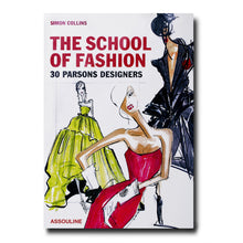 Load image into Gallery viewer, The School of Fashion: 30 Parsons Designers