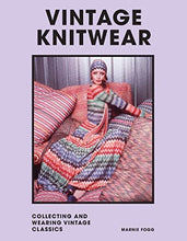 Load image into Gallery viewer, Vintage Knitwear: Collecting and Wearing Designer Classics (Welbeck Vintage)