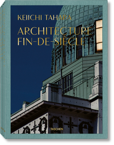 Keiichi Tahara. Architecture Fin-de-Siècle